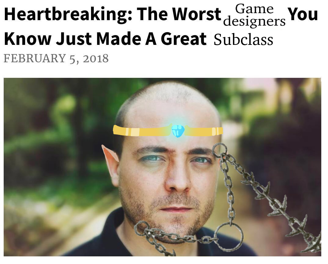 An edited The Onion headline, reading 'Heartbreaking: Worst game designers you know made a great subclass'